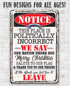 Notice This Place Is Politically Incorrect - Metal Sign